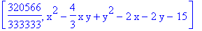 [320566/333333, x^2-4/3*x*y+y^2-2*x-2*y-15]